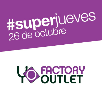 Vuelve el #SúperJueves con Súper descuentos a Factory Outlet Málaga Vuelve el #SúperJueves con Súper descuentos a Factory Outlet Málaga