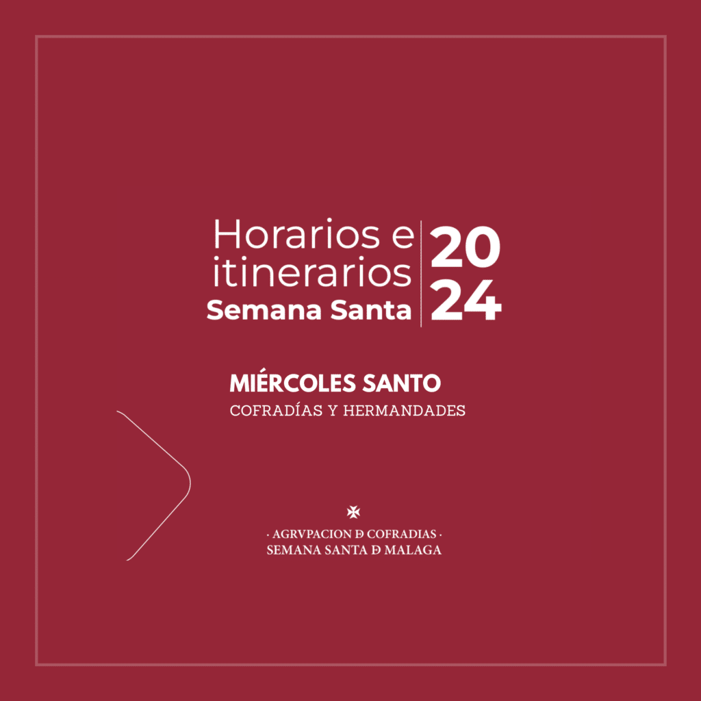 HORARIOS E ITINERARIOS MIÉRCOLES SANTO SEMANA SANTA DE MÁLAGA 2024 ...