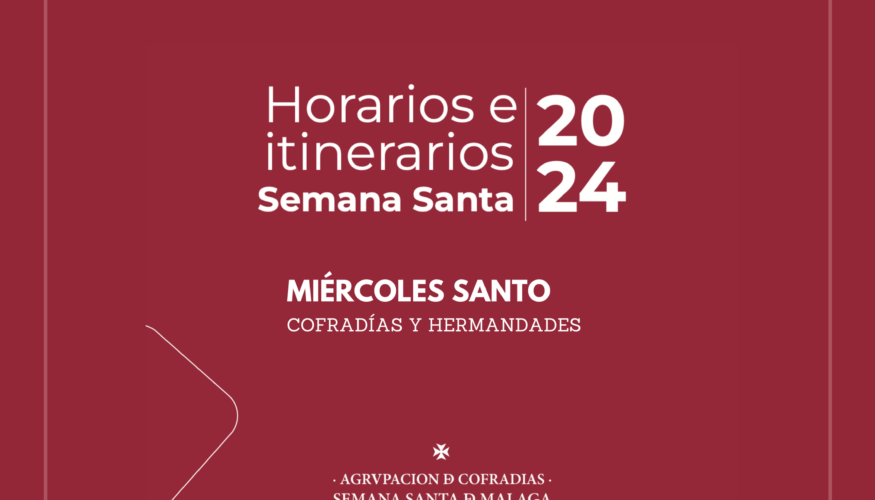 HORARIOS E ITINERARIOS MIÉRCOLES SANTO SEMANA SANTA DE MÁLAGA 2024