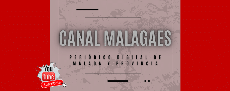 Malagaes.com nuestro canal de YouTube: suscríbete gratis y no te pierdas nada de Málaga y su provincia