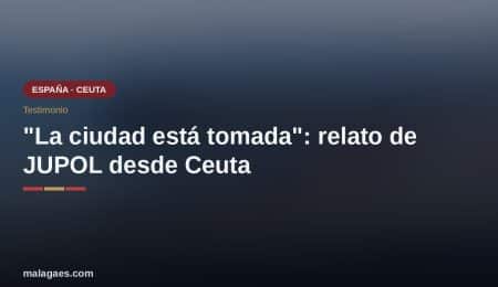 Relato en primera persona de la portavoz Laura García tras su visita a Ceuta ("la ciudad está tomada")