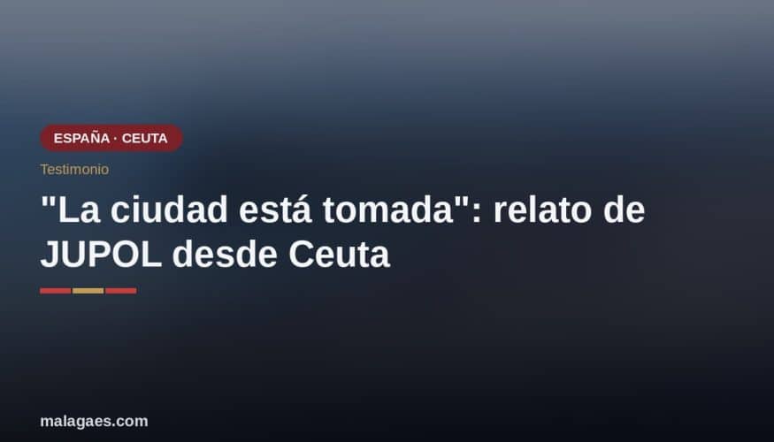 Relato en primera persona de la portavoz Laura García tras su visita a Ceuta ("la ciudad está tomada")