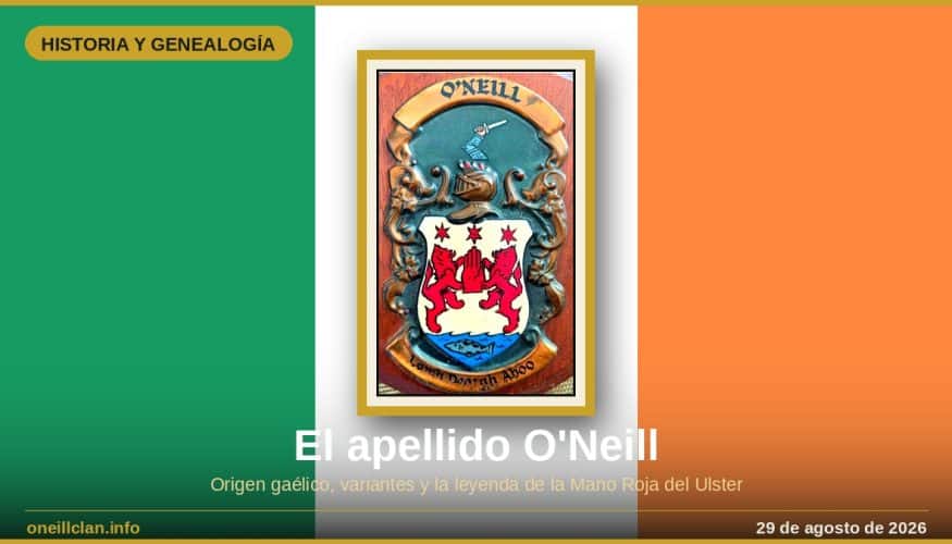 El apellido O'Neill: del legendario Niall de los Nueve Rehenes a la leyenda de la Mano Roja del Ulster