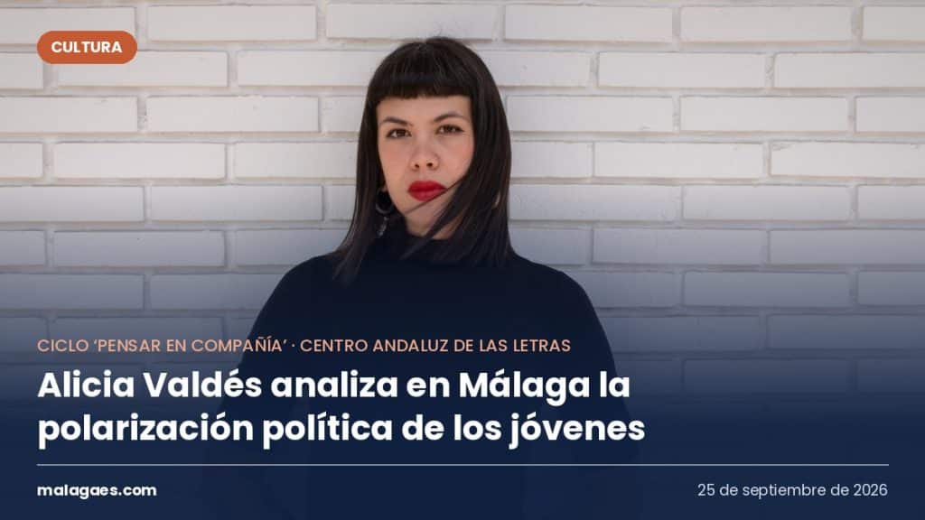 El ciclo ‘Pensar en compañía’ del Centro Andaluz de las Letras trae a Málaga a la politóloga Alicia Valdés para abordar la polarización política de los jóvenes