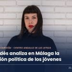 El ciclo ‘Pensar en compañía’ del Centro Andaluz de las Letras trae a Málaga a la politóloga Alicia Valdés para abordar la polarización política de los jóvenes