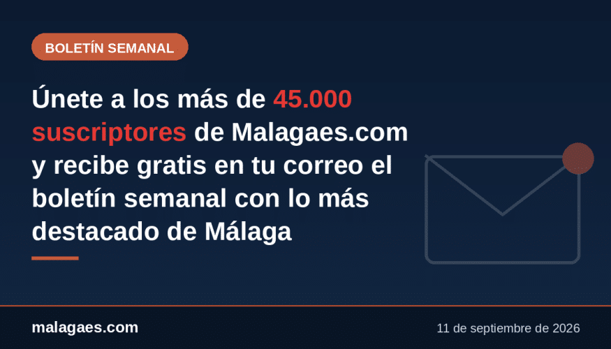Únete a los más de 45.000 suscriptores de Malagaes.com y recibe gratis en tu correo el boletín semanal con lo más destacado de Málaga