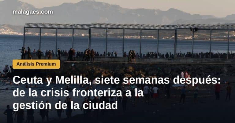 Ceuta y Melilla, siete semanas después: de la crisis fronteriza a la gestión de la ciudad