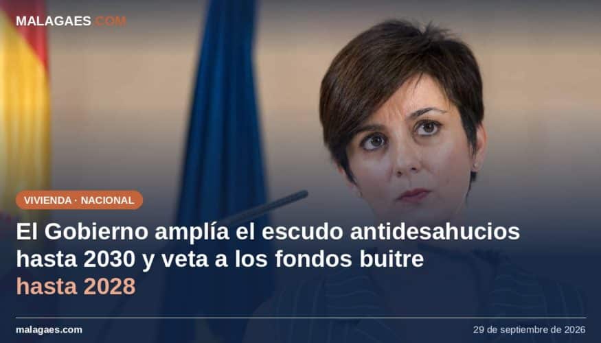 El Gobierno acuerda proteger los desahucios hasta 2030 y prohibir la compra por fondos buitre hasta 2028