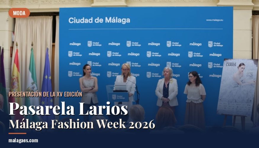 PRESENTACIÓN DE LA XV EDICIÓN DE PASARELA LARIOS MÁLAGA FASHION WEEK 2026