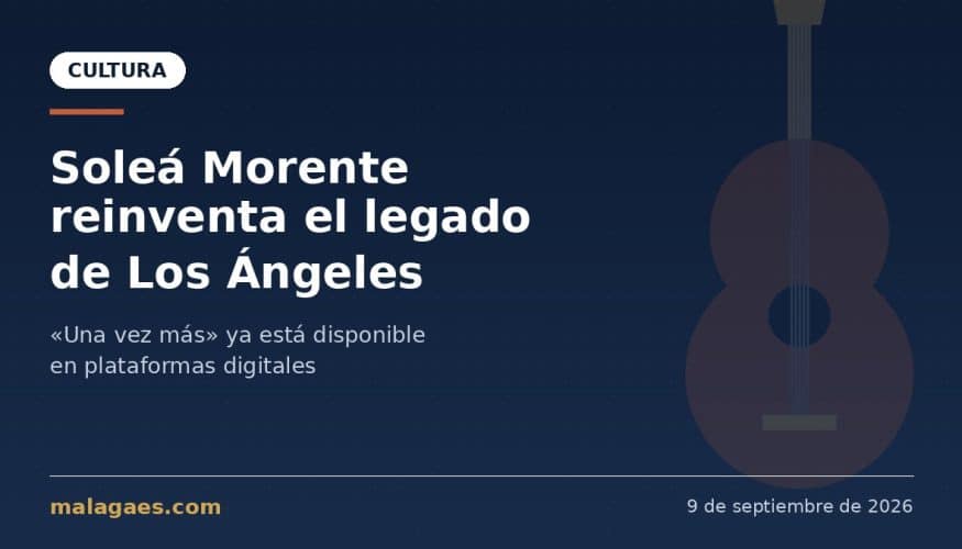 Soleá Morente reinventa el legado de Los Ángeles con «Una vez más», ya en plataformas digitales