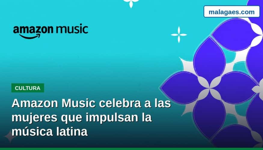 AMAZON MUSIC CELEBRA A LAS MUJERES QUE IMPULSAN LA MÚSICA LATINA