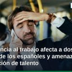 La distancia al trabajo afecta a dos tercios de los españoles y amenaza la fidelización de talento