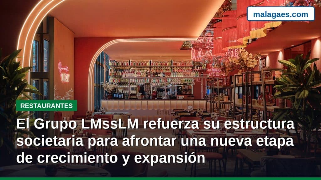 El Grupo LMssLM refuerza su estructura societaria para afrontar una nueva etapa de crecimiento y expansión