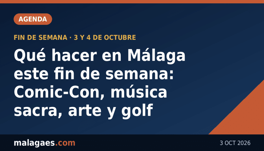Qué hacer en Málaga este fin de semana: Comic-Con, música sacra, arte y golf