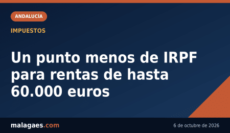 Un punto menos de IRPF para rentas de hasta 60.000 euros — Malagaes.com