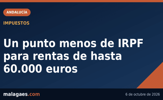 Un punto menos de IRPF para rentas de hasta 60.000 euros — Malagaes.com