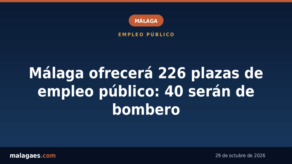 El Ayuntamiento de Málaga ofrecerá 226 plazas de empleo público: 40 serán de bombero