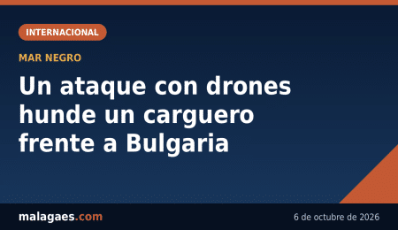 Un ataque con drones hunde un carguero frente a Bulgaria - Malagaes.com
