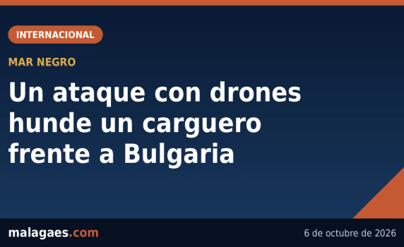 Un ataque con drones hunde un carguero frente a Bulgaria - Malagaes.com
