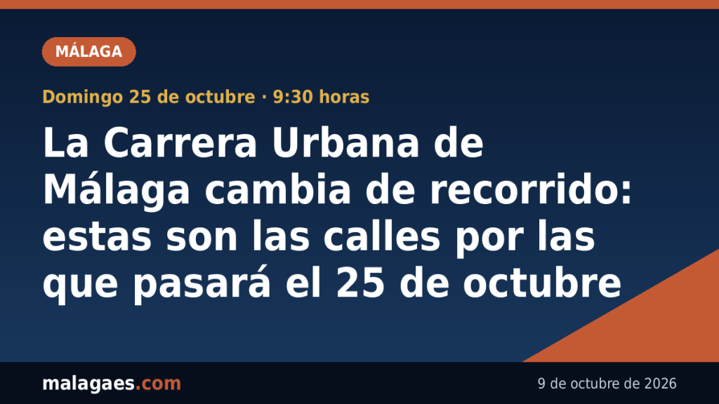 Últimos Estrenos en Cartelera en Málaga La Carrera Urbana de Málaga cambia de recorrido: estas son las calles por las que pasará el 25 de octubre