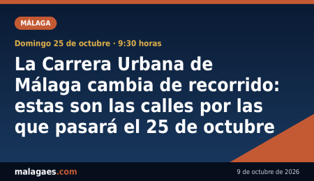 La Carrera Urbana de Málaga cambia de recorrido: estas son las calles por las que pasará el 25 de octubre La Carrera Urbana de Málaga cambia de recorrido: estas son las calles por las que pasará el 25 de octubre