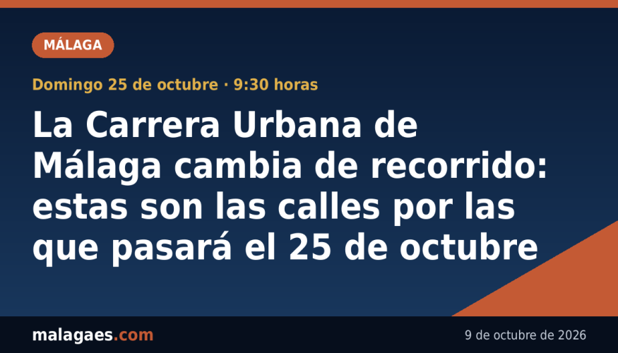 La Carrera Urbana de Málaga cambia de recorrido: estas son las calles por las que pasará el 25 de octubre