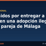 Detenidos los padres de una bebé y un intermediario por entregarla en adopción ilegal a una pareja de Málaga