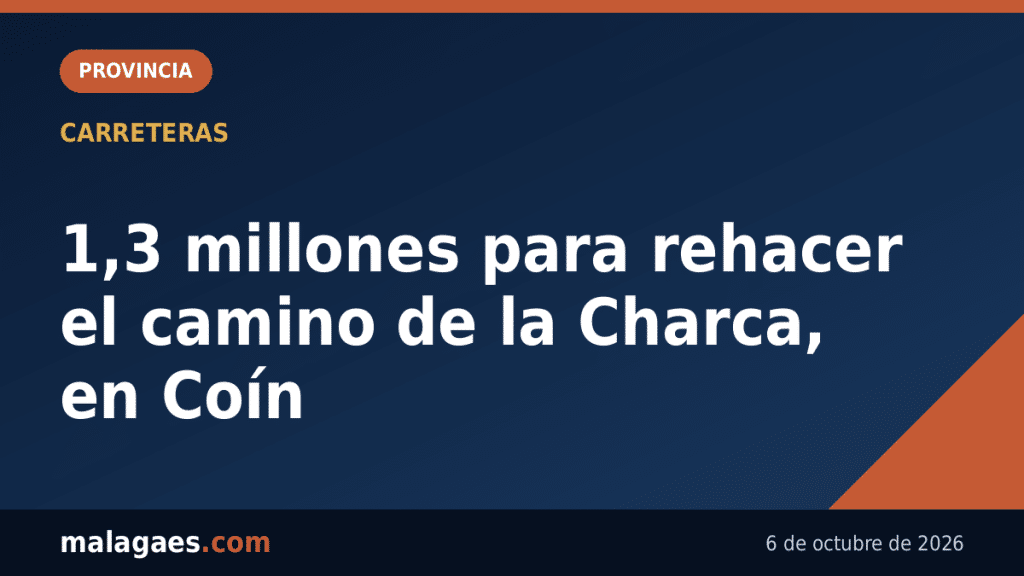 La Diputación invertirá 1,3 millones en reconstruir el camino de la Charca de Coín
