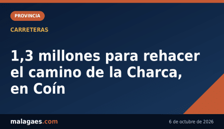 1,3 millones para rehacer el camino de la Charca, en Coín — Malagaes.com