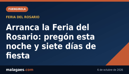 Arranca la Feria del Rosario: pregón esta noche y siete días de fiesta — Malagaes.com