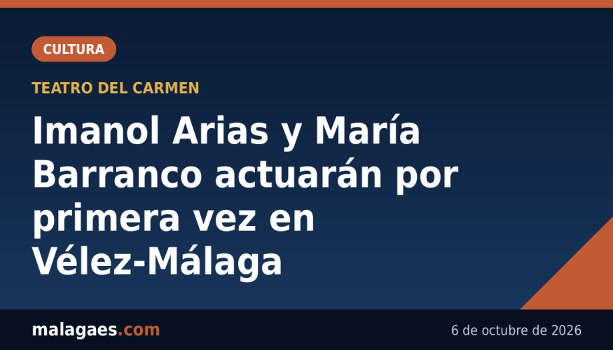 Imanol Arias y María Barranco actuarán por primera vez en Vélez-Málaga - Malagaes.com