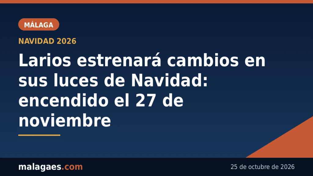 La calle Larios de Málaga tendrá novedades en su alumbrado navideño y el encendido se mantiene el 27 de noviembre