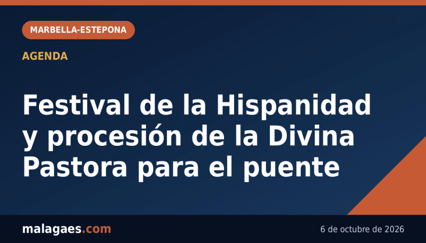 Festival de la Hispanidad y procesión de la Divina Pastora para el puente — Malagaes.com