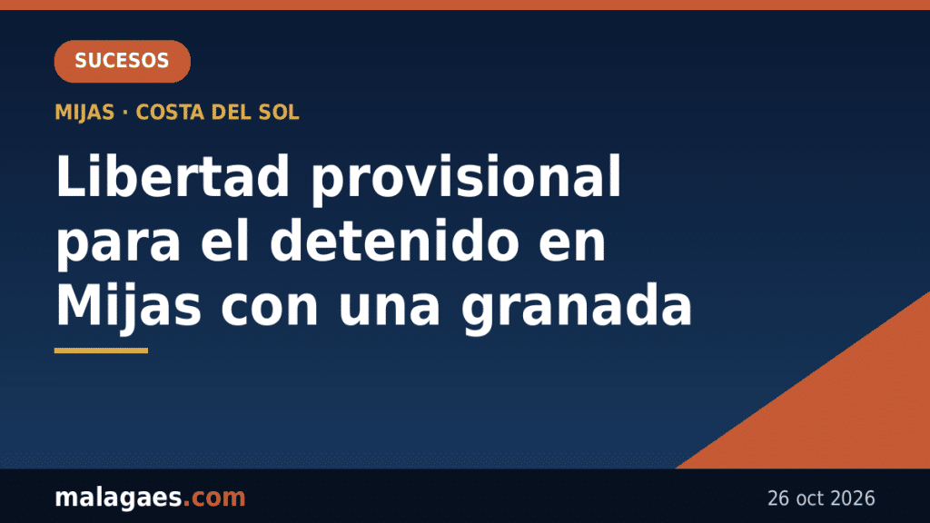 Libertad provisional para el detenido en Mijas con una granada de mano
