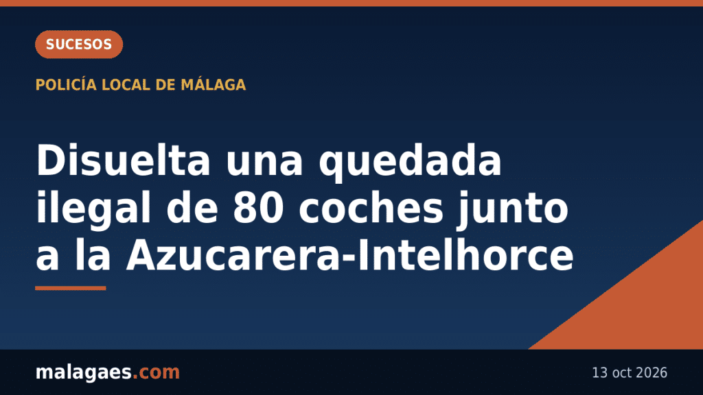 La Policía Local de Málaga disuelve una concentración ilegal de unos 80 vehículos junto a la carretera Azucarera-Intelhorce