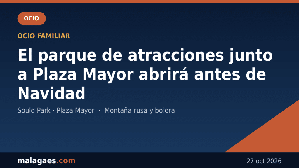 El gran parque de atracciones junto a Plaza Mayor de Málaga ya tiene fecha de apertura: será antes de Navidad